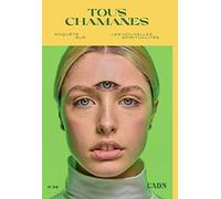 L'ADN N°32 : Tous Chamans : les nouvelles spiritualités - mars 2023