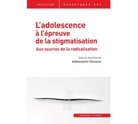 L'adolescence à l'épreuve de la stigmatisation Aux sources de la radicalisation - Abdessalem Yahyaoui - In Press Eds - broché - Essai