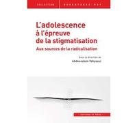 L'adolescence À L'épreuve De La Stigmatisation - Aux Sources De La Radicalisation | Occasion