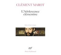L'Adolescence clémentine/L'Enfer/Déploration de Florimond Robertet/Quatorze Psaumes – Gallimard