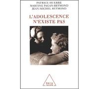 L'Adolescence n'existe pas - Patrice Huerre - Odile Jacob - broché - Etude
