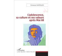 L'adolescence, sa culture et ses valeurs après 1968 - Emmanuel Garrigues - L'harmattan - broché - Essai