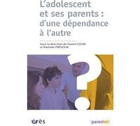 L'adolescent et ses parents : d'une dépendance à l'autre Daniel Coum (Directeur éditorial), Nathalie Predour (Directeur éditorial), COUM DANIEL/ PREDOUR NATHALIE (Auteur)