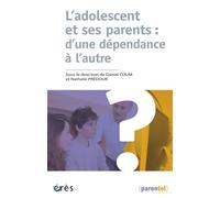 L'adolescent et ses parents : d'une dépendance à l'autre - Daniel Coum - Eres - broché - Etude
