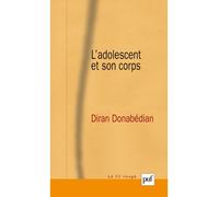 L'adolescent et son corps - Diran Donabedian - Puf - broché - Essai