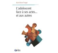 L'adolescent face à ses actes... et aux autres - Jean-Marie Forget - Eres - broché - Essai
