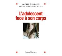 L'Adolescent face à son corps - Annie Birraux - Albin Michel - broché - Guide
