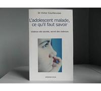 L'adolescent malade, ce qu'il faut savoir: Violence des secrets, secret des violences