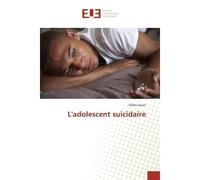 L'adolescent suicidaire - Gilles Uzzan - Universitaires Europeennes - broché - Essai