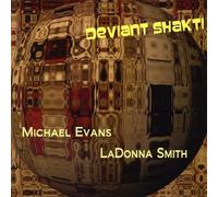 Ladonna Smith & Michael Evans - Deviant Shakti