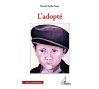 L'adopté - Martial Ateba Nomo - L'harmattan - broché - Roman