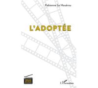 L'adoptée - Fabienne Le Houérou - L'harmattan - broché - Roman