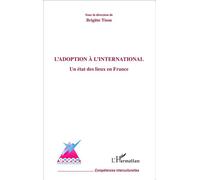 L'adoption à l'international Un état des lieux en France - Brigitte Tison - L'harmattan - broché - Etude