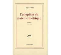 Jacques Réda – L'Adoption du système métrique – Poèmes 1999-2003