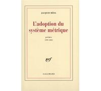 L'Adoption du système métrique Poèmes 1999-2003 - Jacques Réda - Gallimard - broché - Poésie