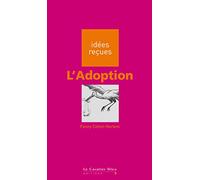 L'Adoption: idées reçues sur l'adoption