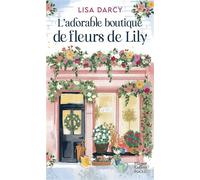 Lisa Darcy – L'adorable boutique de fleurs de Lily – Un cosy book sur la côte australienne – Poche