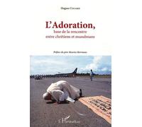 L'adoration - Base De La Rencontre Entre Chrétiens Et Musulmans | Occasion