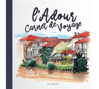 L'Adour - carnet de voyage - Gilles Kerlorc'h - Geste - broché - Beau livre