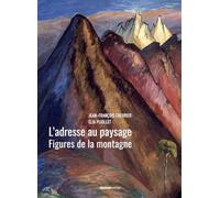 L'adresse au paysage - Figures de la montagne de Jean-Antoine Linck à Marianne Werefkin