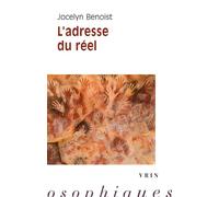 L'adresse du réel - Jocelyn Benoist - Vrin - broché - Essai