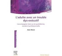 L'Adulte avec un trouble dys-exécutif Alain Moret (Auteur)