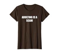 l'adulte est Une arnaque T-Shirt, Femme, Marron, XS