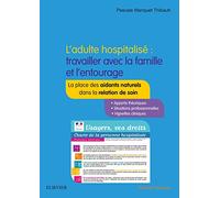 L'adulte hospitalisé : travailler avec la famille et l'entourage: La place des aidants naturels dans la relation de soin