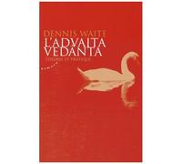 L'advaita Vedânta - Théorie Et Pratique