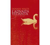 L'advaita Vedânta - Théorie Et Pratique