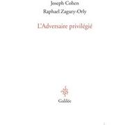L'adversaire privilégié Raphaël Zagury-Orly (Auteur), Joseph Cohen (Auteur)