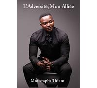 L'Adversité, Mon Alliée: "La différence entre rêve et réalité, c'est l'envie de faire"