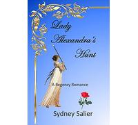 Lady Alexandra's Hunt: A Regency Romance About One Lady's Hunt For Love