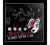 The Lady and the Monsters - Sorry We're Late