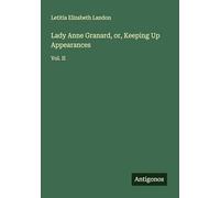 Lady Anne Granard, or, Keeping Up Appearances: Vol. II