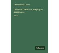 Lady Anne Granard, or, Keeping Up Appearances: Vol. III
