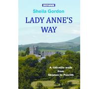 Lady Anne's Way: A 100 mile walk from Skipton to Penrith