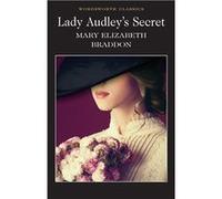 Lady Audleys Secret by Mary Elizabeth Braddon Mary E. Braddon (Auteur)