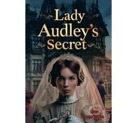 Lady Audley's Secret (Large Print Edition): A Gothic Tale of Disappearance, Deception, and a Woman’s Defiance in a Shadowed World