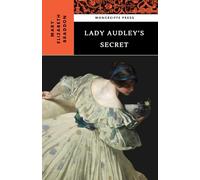 Lady Audley's Secret: The 1862 Victorian Literature Classic