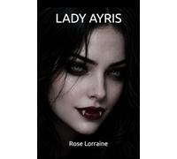 LADY AYRIS: Sapphic Vampire and lady knight