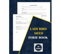 Lady Bird Deed Form Book: 60 Ready-to-Use Enhanced Life Estate Deeds for Real Estate Transfers,Protect Estate Assets, 8.5 x 11 inches.