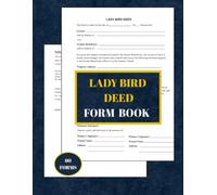 Lady Bird Deed Form Book: 60 Ready-to-Use Enhanced Life Estate Deeds for Real Estate Transfers,Protect Estate Assets, 8.5 x 11 inches.