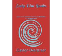 Lady Blue Snake: Based on the Traditional Chinese Tale Bai Suzhen (白素貞) or Lady White Snake