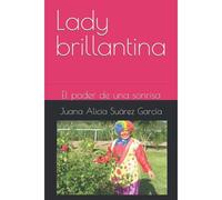 Lady Brillantina: El Poder De Una Sonrisa