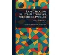 Lady Cadogan's Illustrated Games Of Solitaire Or Patience