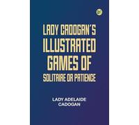 Lady Cadogan's Illustrated Games of Solitaire or Patience