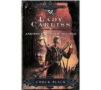 Lady Carliss and the Waters of Moorue, The Knights of Arrethtrae Chuck Black (Auteur)