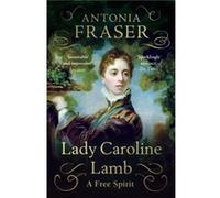 Lady Caroline Lamb by Lady Antonia Fraser Lady Antonia Fraser (Auteur)
