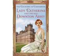 Lady Catherine and the Real Downton Abbey